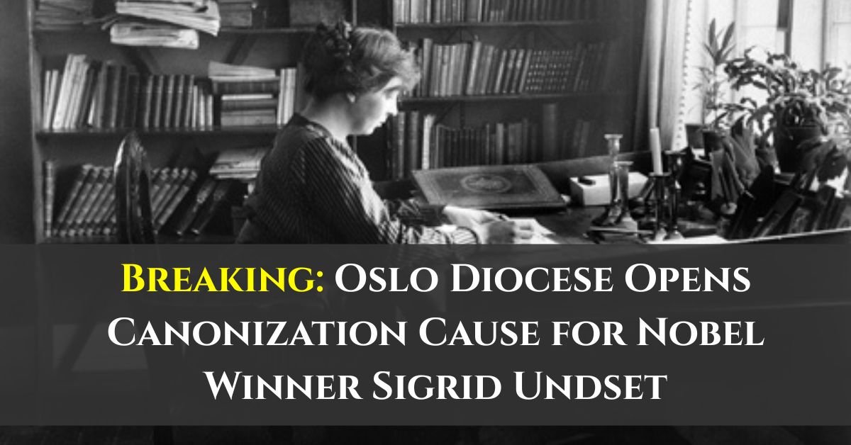 Breaking: Oslo Diocese Opens Canonization Cause for Nobel Winner Sigrid Undset
