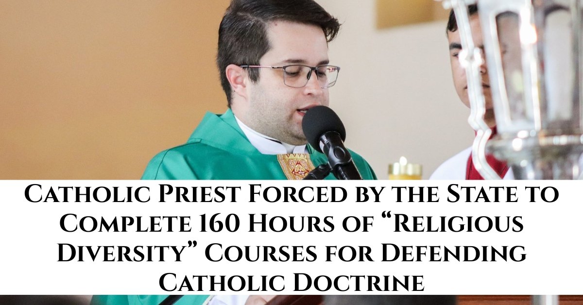 Priest Forced by Brazilian State to Complete 160 Hours of “Religious Diversity” Courses for Defending Catholic Doctrine